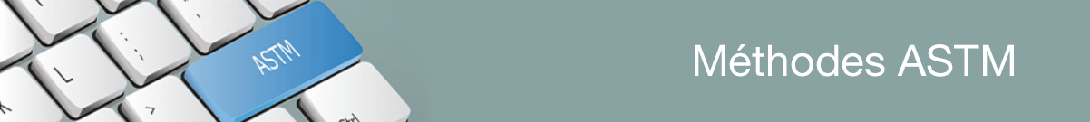 Méthodes ASTM Méthodes ASTM